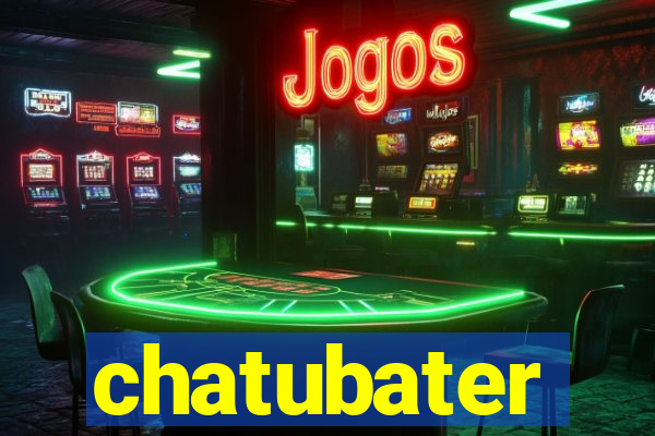 chatubater