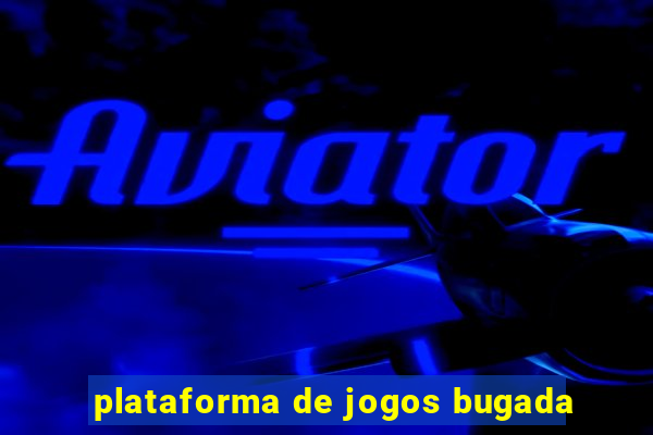 plataforma de jogos bugada