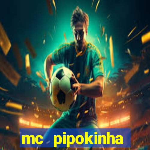 mc pipokinha telegram vazado