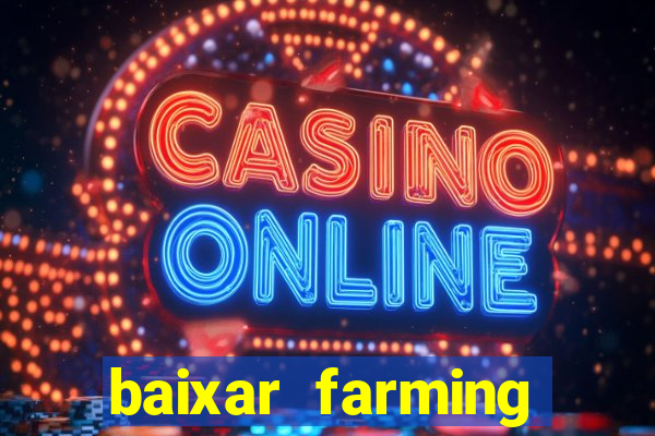 baixar farming simulator 18 dinheiro infinito