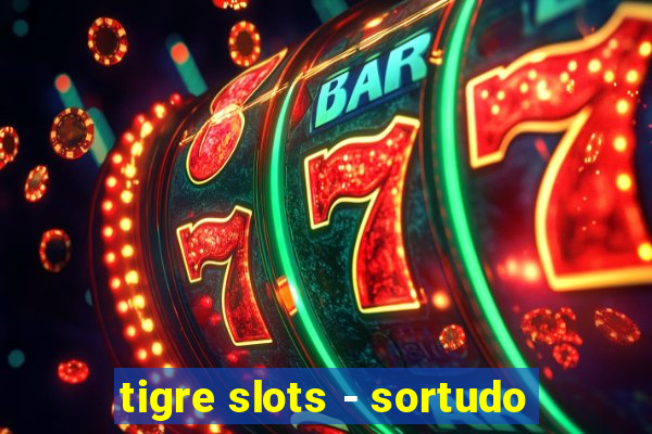 tigre slots - sortudo