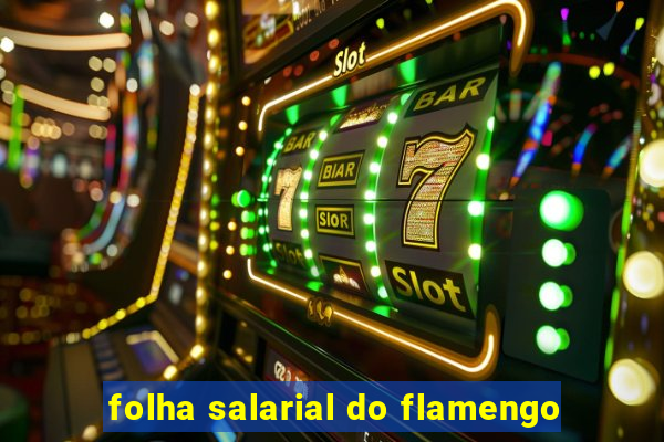 folha salarial do flamengo