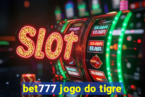 bet777 jogo do tigre