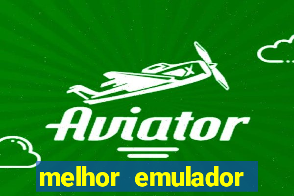 melhor emulador para pc fraco