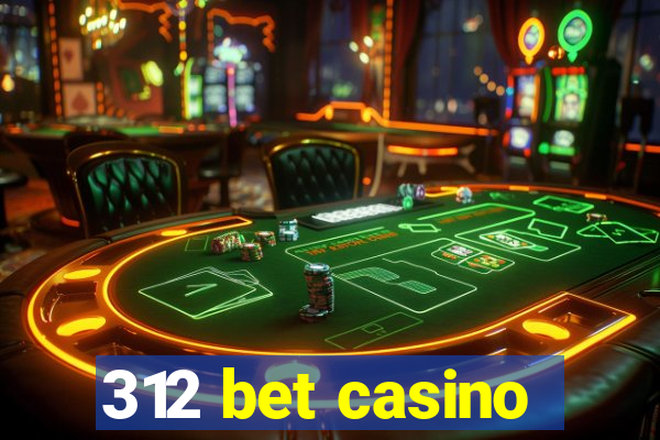 312 bet casino