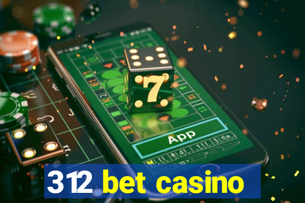 312 bet casino