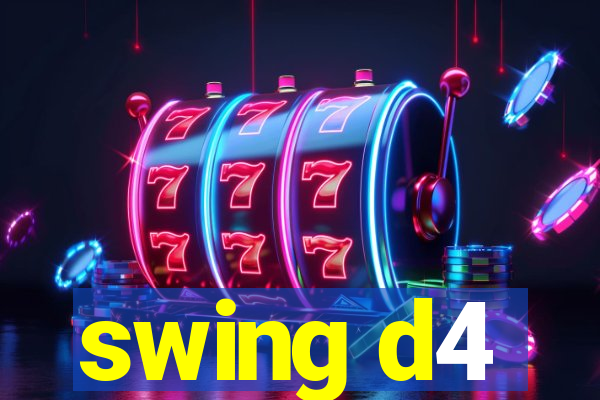 swing d4