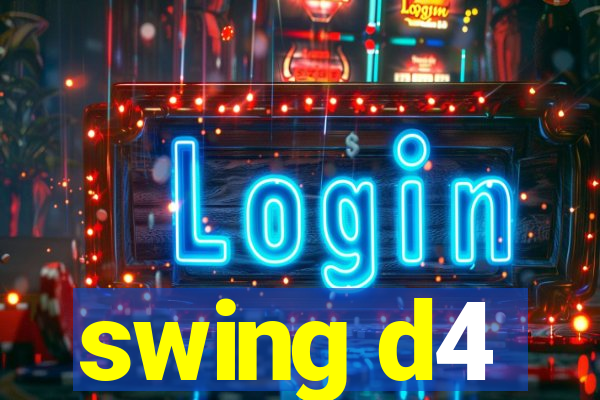 swing d4