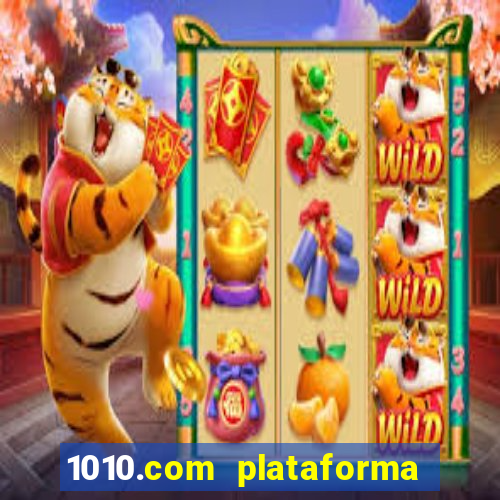 1010.com plataforma de jogos