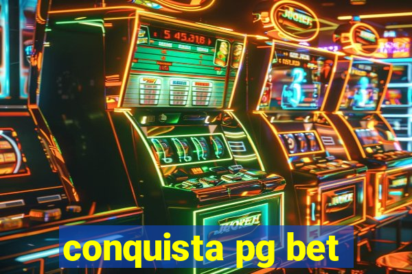 conquista pg bet