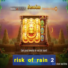 risk of rain 2 tier list