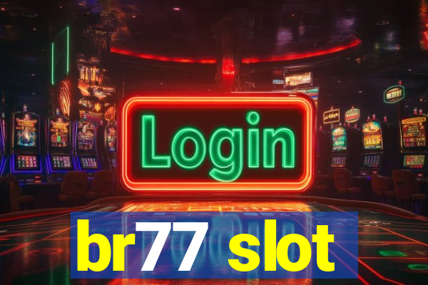 br77 slot