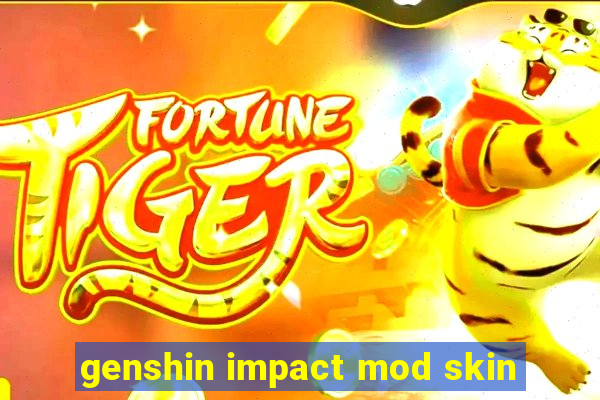 genshin impact mod skin