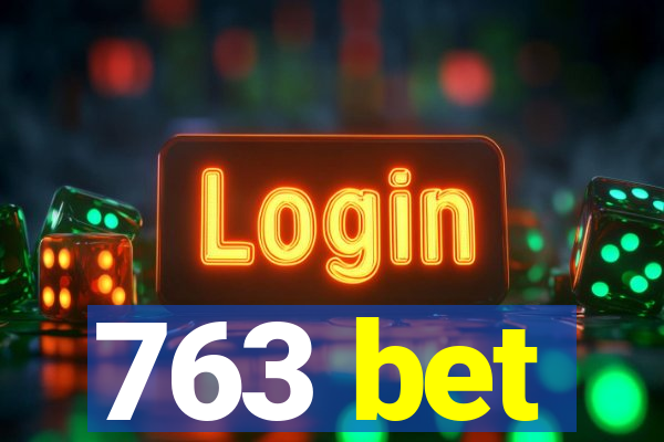 763 bet