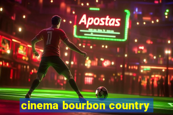 cinema bourbon country