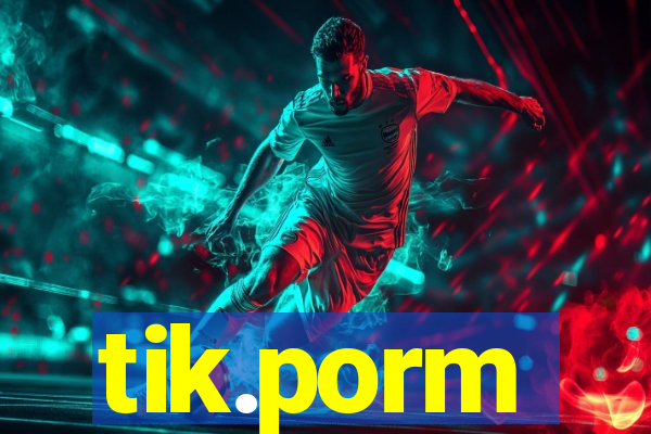 tik.porm