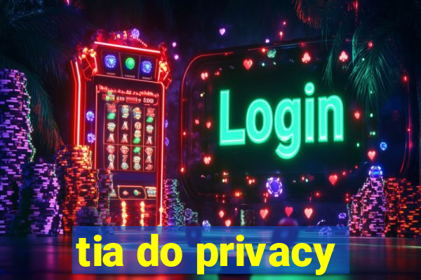 tia do privacy