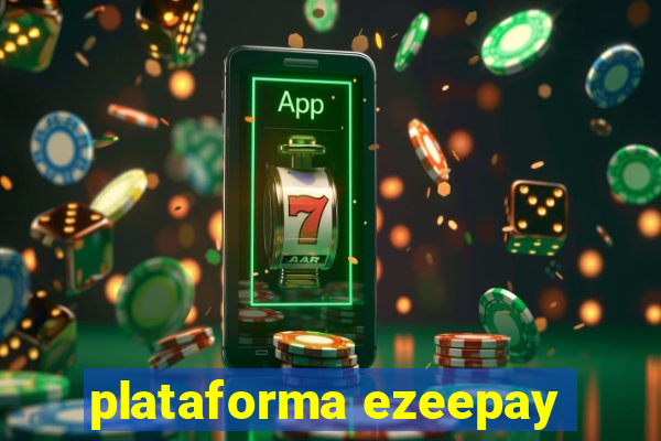 plataforma ezeepay