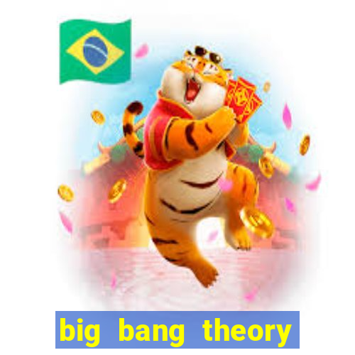 big bang theory assistir dublado