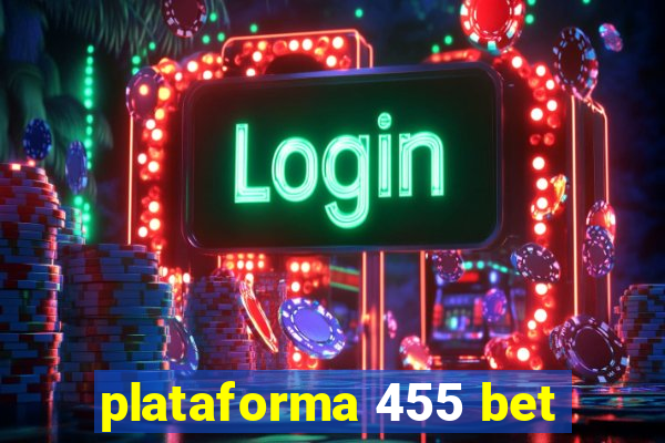 plataforma 455 bet