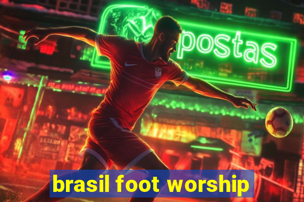 brasil foot worship