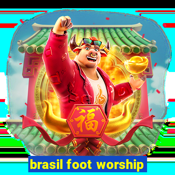 brasil foot worship