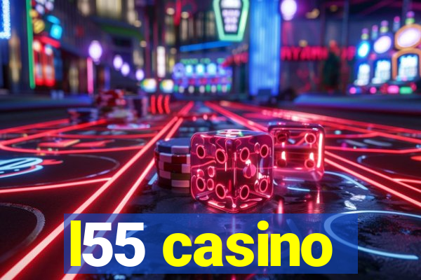 l55 casino