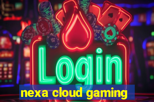 nexa cloud gaming