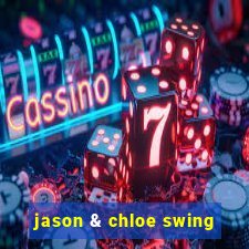 jason & chloe swing