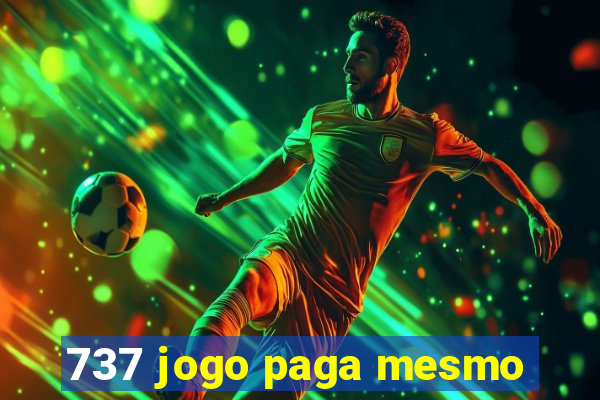 737 jogo paga mesmo