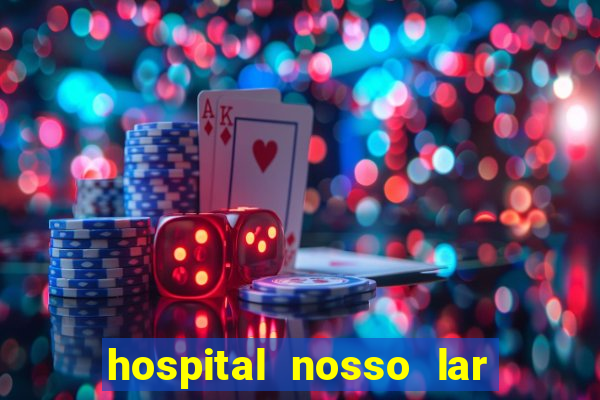 hospital nosso lar fortaleza telefone