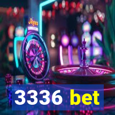 3336 bet