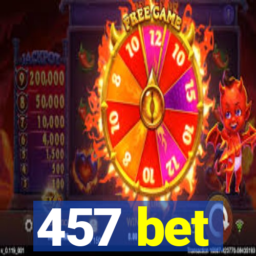 457 bet