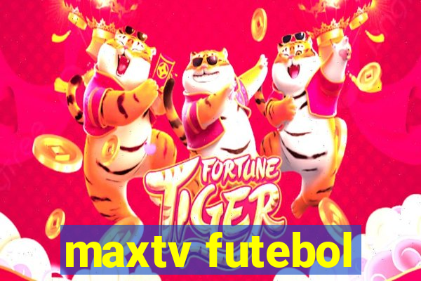 maxtv futebol