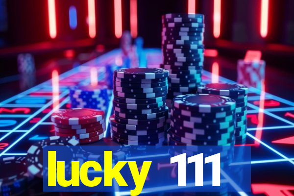 lucky 111