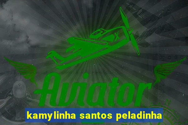 kamylinha santos peladinha