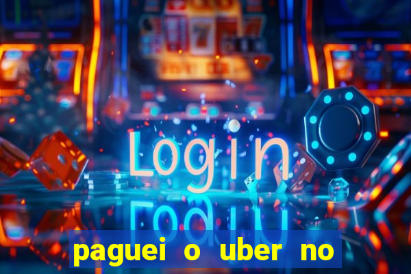 paguei o uber no pix e nao encontrou motorista