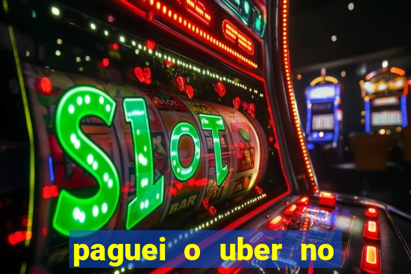 paguei o uber no pix e nao encontrou motorista