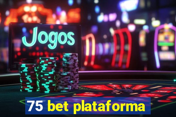 75 bet plataforma