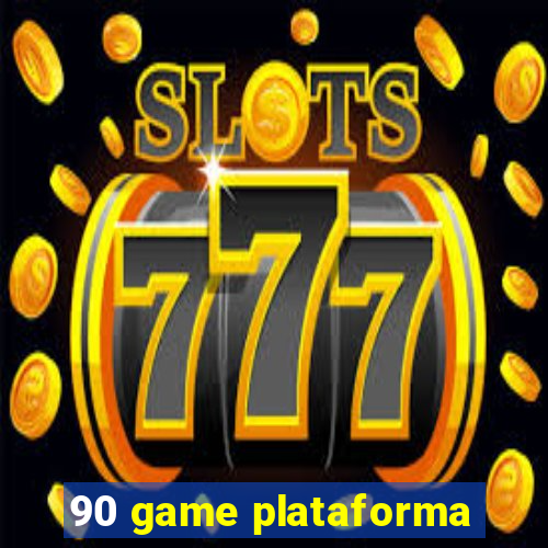 90 game plataforma