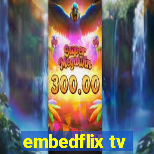 embedflix tv