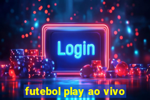 futebol play ao vivo