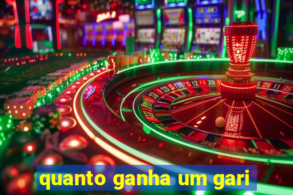 quanto ganha um gari