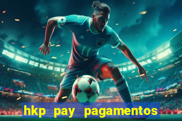 hkp pay pagamentos ltda jogo do tigre