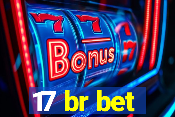 17 br bet