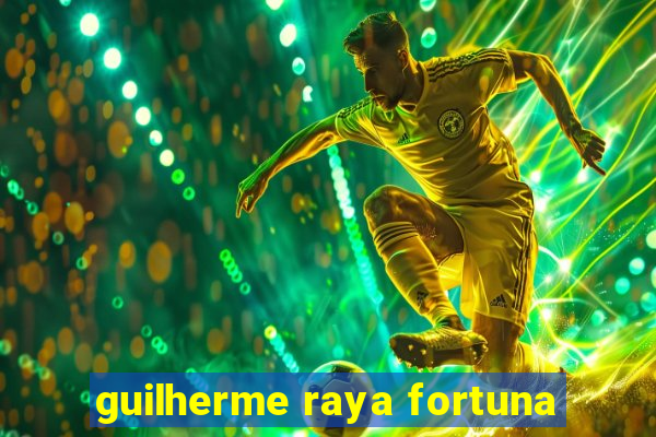 guilherme raya fortuna