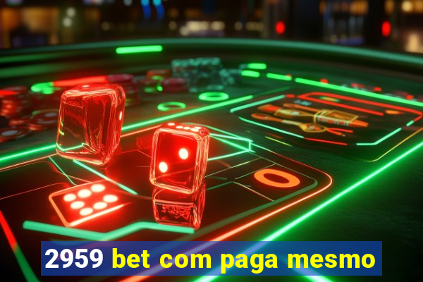 2959 bet com paga mesmo