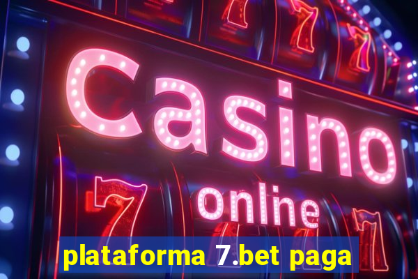 plataforma 7.bet paga