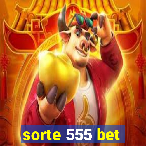 sorte 555 bet