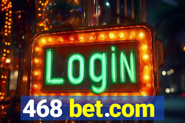 468 bet.com